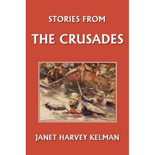 Stories from the Crusades (Yesterday's Classics)