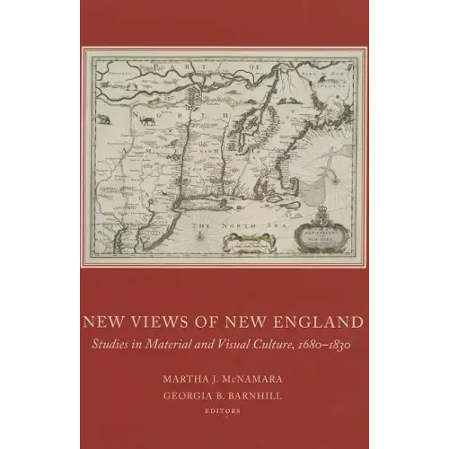 New Views of New England: Studies in Material and Visual Culture, 1680-1830