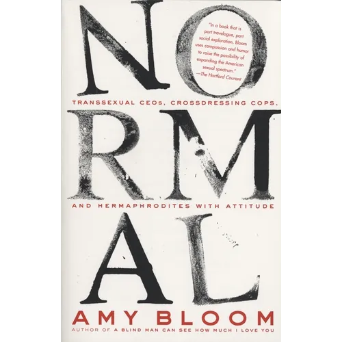Normal: Transsexual Ceos, Crossdressing Cops, and Hermaphrodites with Attitude