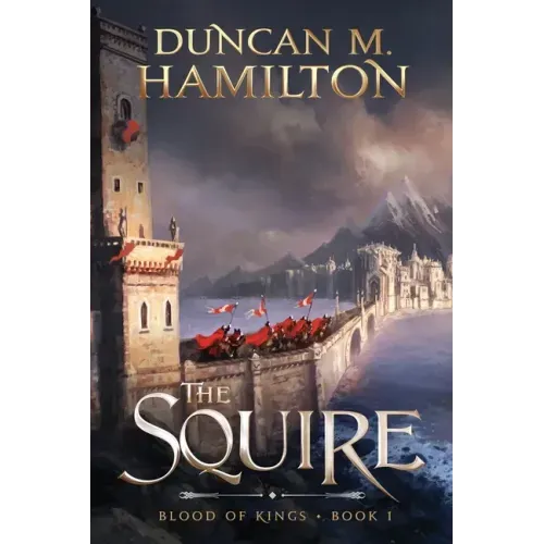 The Squire: Blood of Kings Book 1