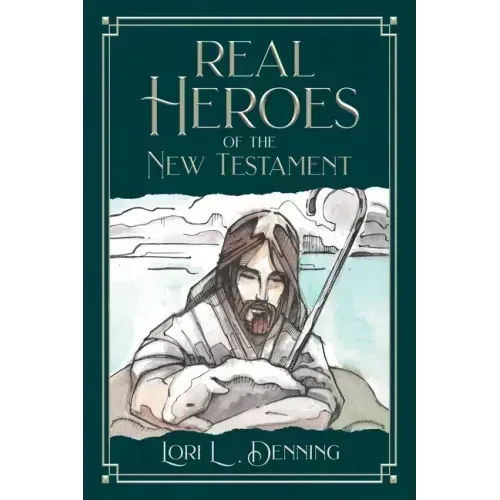 Real Heroes of the New Testament