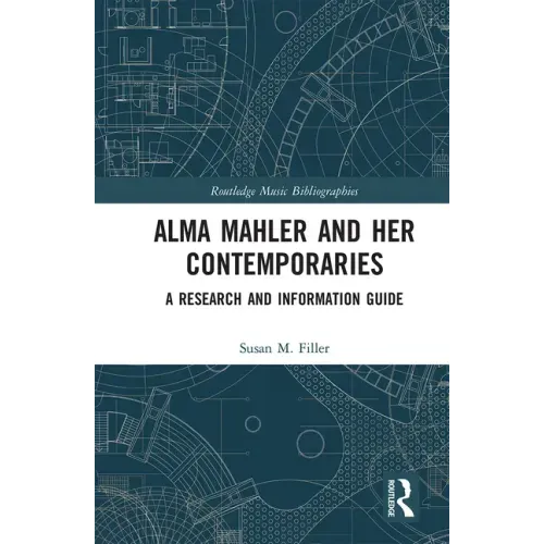 Alma Mahler and Her Contemporaries: A Research and Information Guide