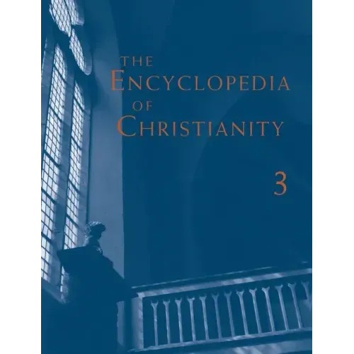 The Encyclopedia of Christianity, Volume 3 (J-O)