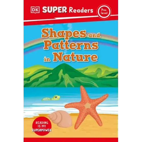DK Super Readers Pre-Level Shapes and Patterns in Nature