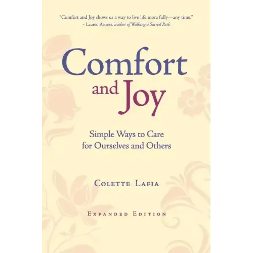 Comfort & Joy: Simple Ways to Care for Ourselves and Others