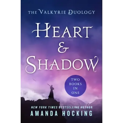 Heart & Shadow: The Valkyrie Duology: Between the Blade and the Heart, from the Earth to the Shadows