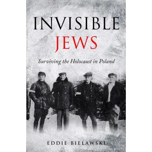 Invisible Jews: Surviving the Holocaust in Poland
