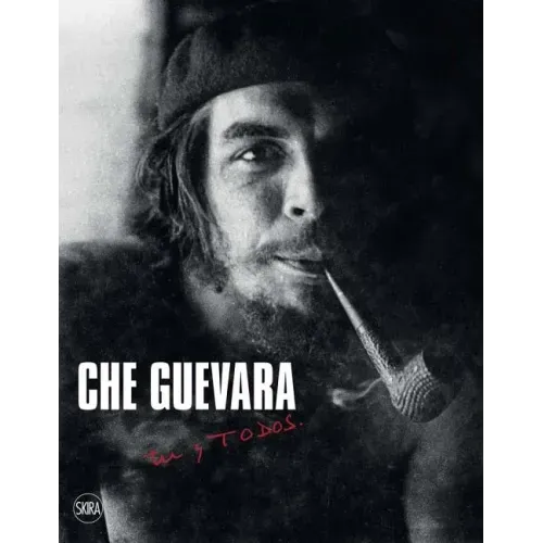 Che Guevara: Tú Y Todos