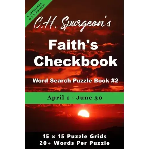 C. H. Spurgeon's Faith Checkbook Word Search Puzzle Book #2: April 1 - June 30 (convenient 6x9 format)