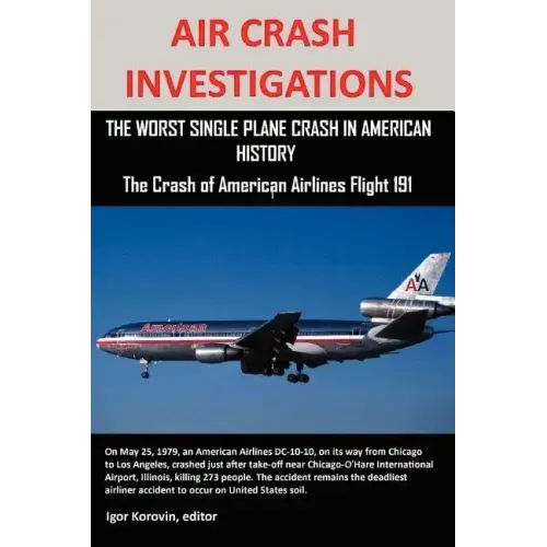 Air Crash Investigations: The Worst Single Plane Crash in American History, the Crash of American Airlines Flight 191