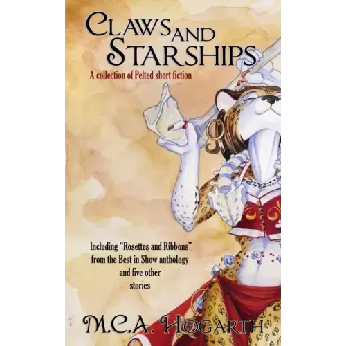 Claws and Starships: A Collection of Pelted Short Fiction
