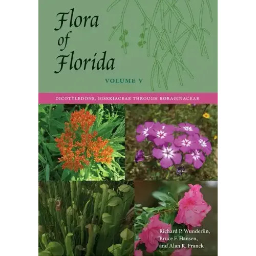 Flora of Florida, Volume V: Dicotyledons, Gisekiaceae Through Boraginaceae