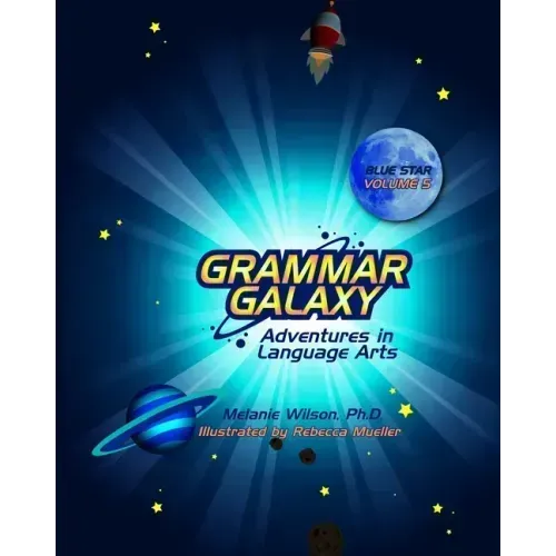 Grammar Galaxy: Blue Star: Adventures in Language Arts