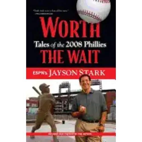 Worth the Wait: Tales of the 2008 Phillies