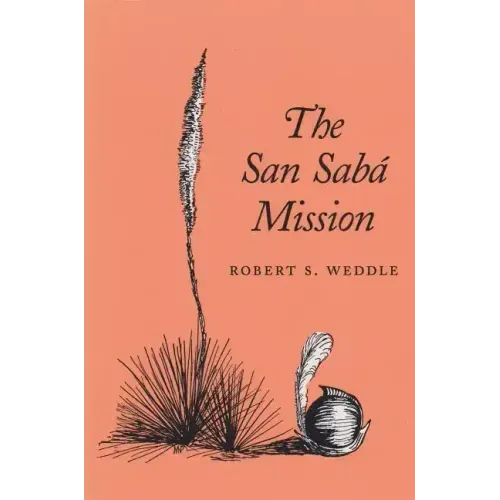 The San Sabá Mission: Spanish Pivot in Texas