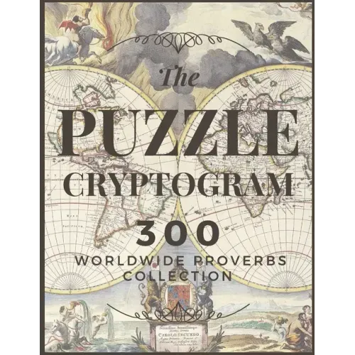 Puzzle Cryptogram: Worldewide Proverbs Collection - Cryptograms Solving Puzzle Books for Adults and Seniors Large Print 8.5"x11"