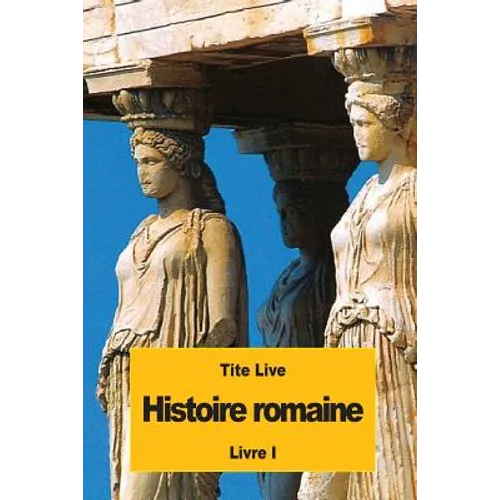 Histoire romaine: Livre I