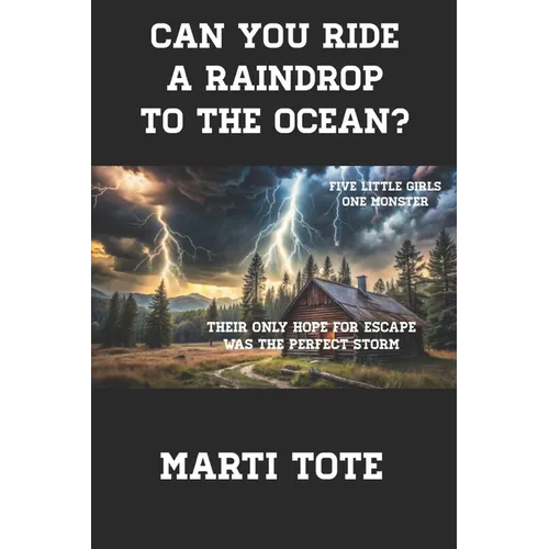 Can You Ride a Raindrop to the Ocean?: Their only hope for escape was the perfect storm!
