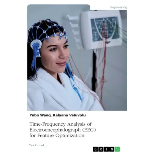 Time-Frequency Analysis of Electroencephalograph (EEG) for Feature Optimization