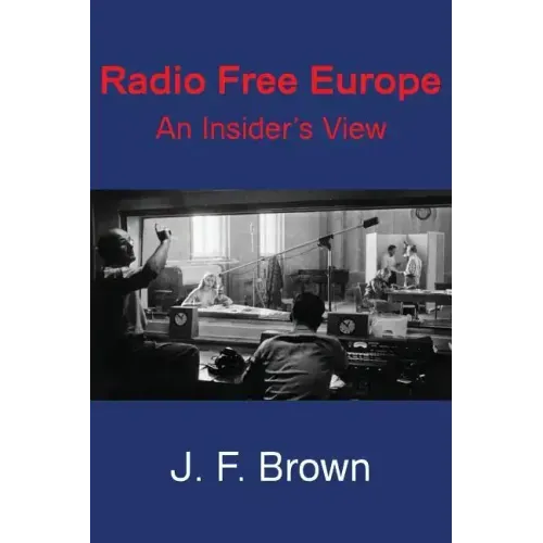 Radio Free Europe: An Insider's View