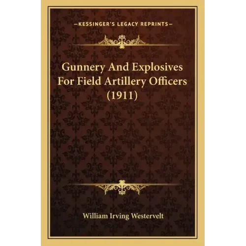 Gunnery and Explosives for Field Artillery Officers (1911)