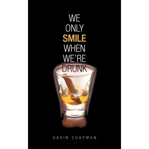 We Only Smile When We're Drunk