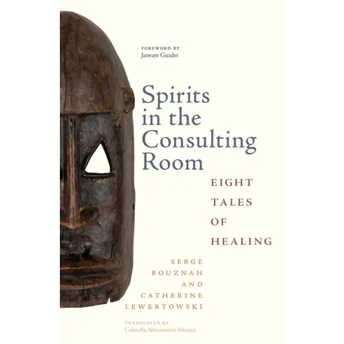 Spirits in the Consulting Room: Eight Tales of Healing