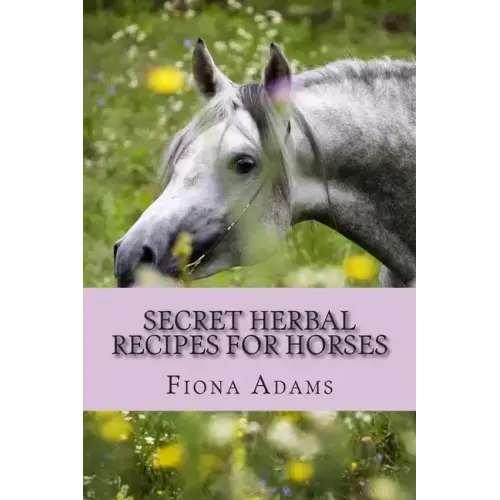 Secret Herbal Recipes for Horses