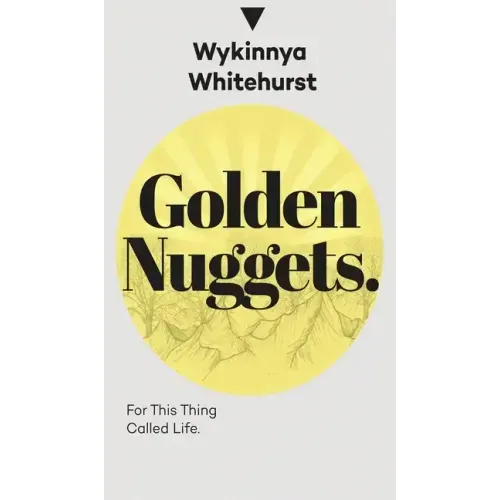 Golden Nuggets: For This Thing Called Life: For This Thing Called Life