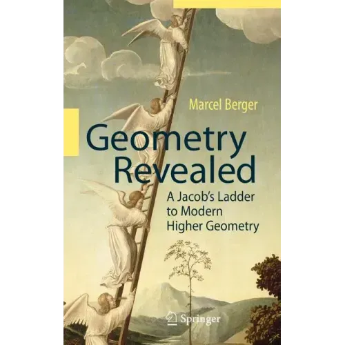 Geometry Revealed: A Jacob's Ladder to Modern Higher Geometry