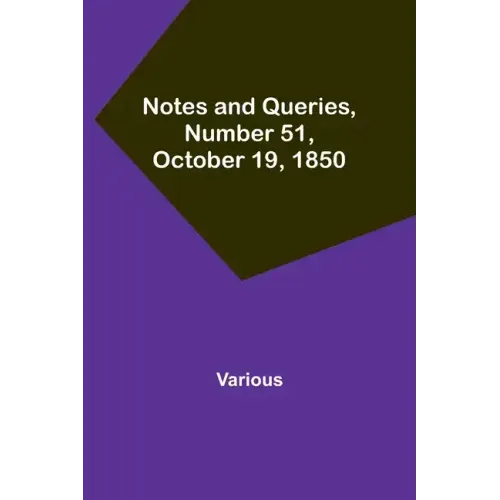 Notes and Queries, Number 51, October 19, 1850