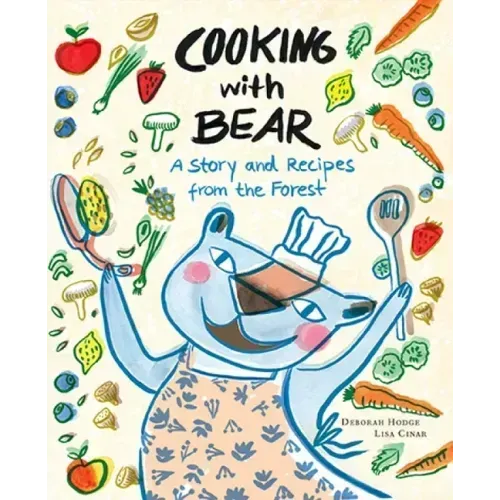 Cooking with Bear: A Story and Recipes from the Forest