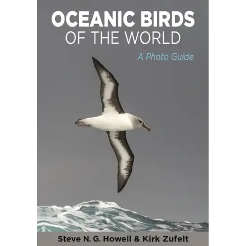 Oceanic Birds of the World: A Photo Guide