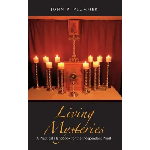Living Mysteries: A Practical Handbook for the Independent Priest