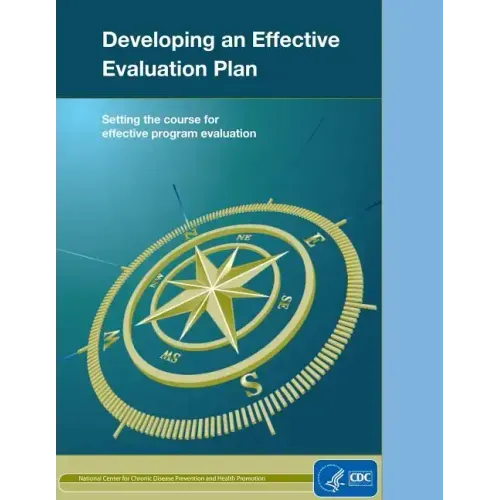 Developing an Effective Evaluation Plan: Setting the Course for Effective Program Evaluation