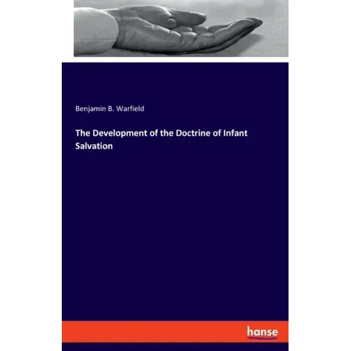 The Development of the Doctrine of Infant Salvation