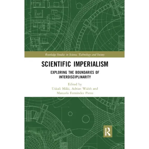 Scientific Imperialism: Exploring the Boundaries of Interdisciplinarity