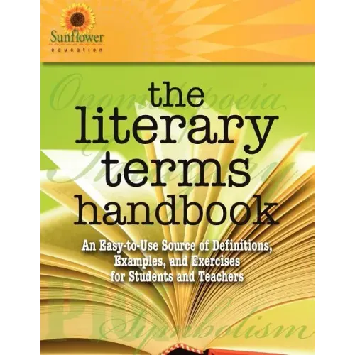 The Literary Terms Handbook: An Easy-to-Use Source of Definitions, Examples, and Exercises for Students and Teachers