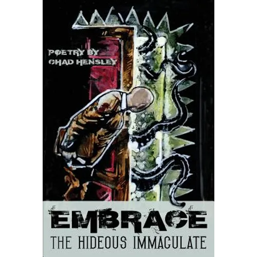 Embrace the Hideous Immaculate