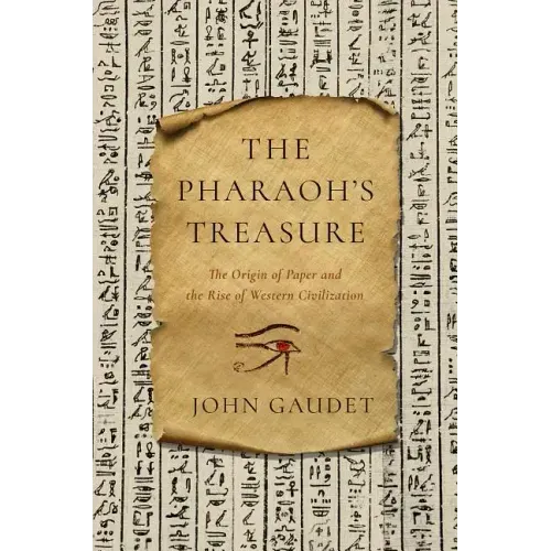 The Pharaoh's Treasure: The Origin of Paper and the Rise of Western Civilization