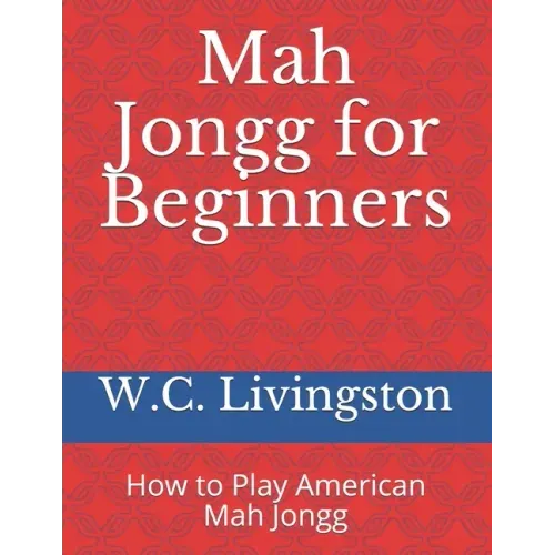 Mah Jongg for Beginners: How to Play American Mah Jongg