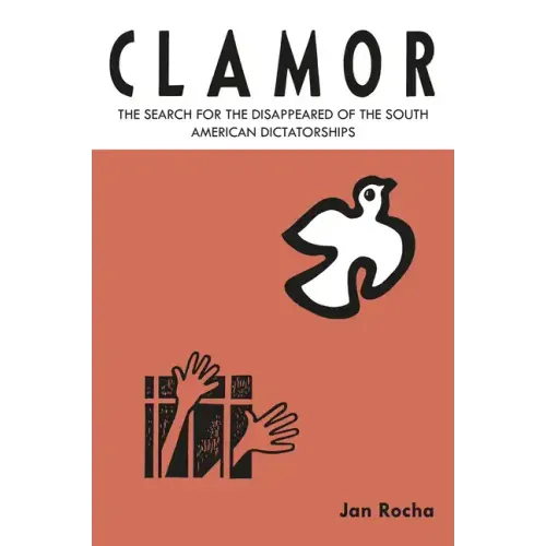 Clamor: The Search for the Disappeared of the South American Dictatorships