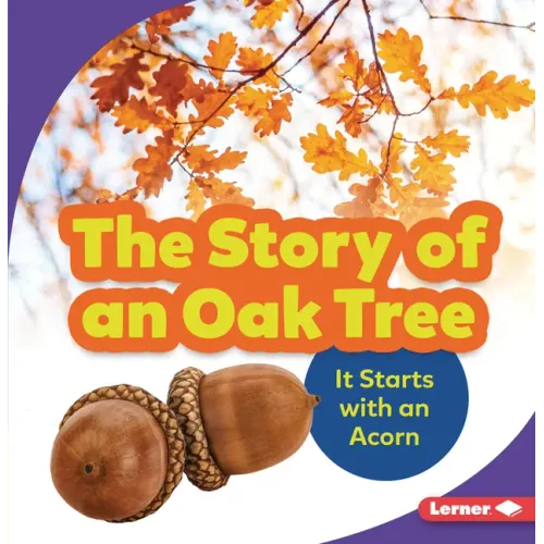 The Story of an Oak Tree: It Starts with an Acorn