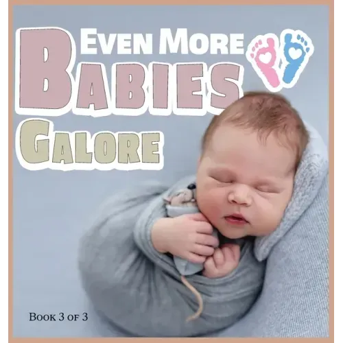 Even More Babies Galore: A Picture Book for Seniors With Alzheimer's Disease, Dementia or for Adults With Trouble Reading