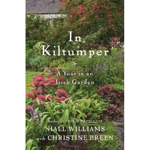 In Kiltumper: A Year in an Irish Garden