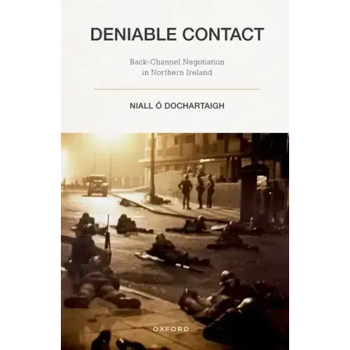 Deniable Contact: Back-Channel Negotiation in Northern Ireland
