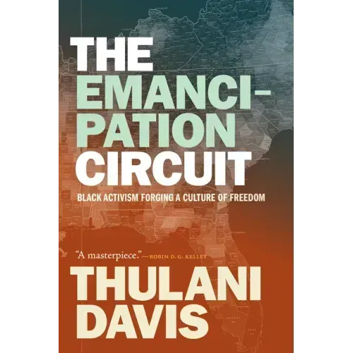 The Emancipation Circuit: Black Activism Forging a Culture of Freedom