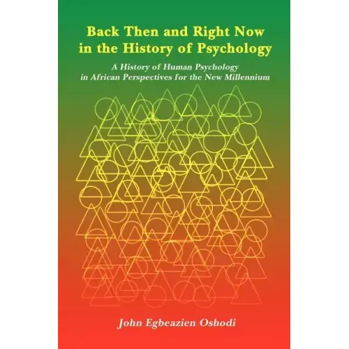Back Then and Right Now in the History of Psychology: A History of Human Psychology in African Perspectives for the New Millennium