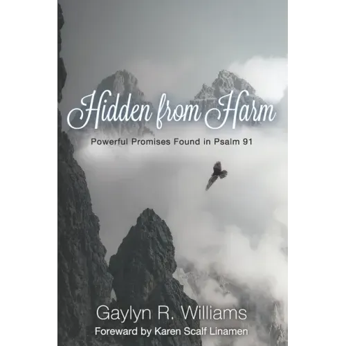 Hidden from Harm: Powerful Promises Found in Psalm 91
