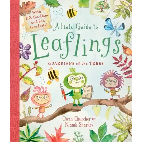 A Field Guide to Leaflings: Guardians of the Trees